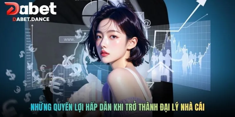 Những quyền lợi hấp dẫn khi trở thành đại lý nhà cái